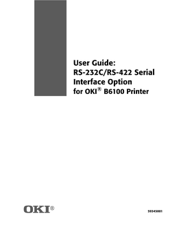 User Guide: RS-232C/RS-422 Serial Interface Option for OKI® B6100 Printer