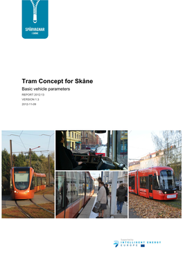 Tram Concept for Skåne Basic Vehicle Parameters REPORT 2012:13 VERSION 1.3 2012-11-09