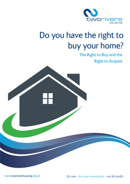Do You Have the Right to Buy Your Home? the Right to Buy and the Right to Acquire