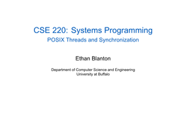 CSE 220: Systems Programming POSIX Threads and Synchronization
