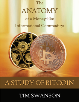 The Anatomy of a Money-Like Informational Commodity: a Study of Bitcoin by Tim Swanson