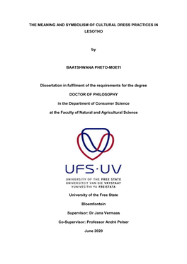 THE MEANING and SYMBOLISM of CULTURAL DRESS PRACTICES in LESOTHO by BAATSHWANA PHETO-MOETI Dissertation in Fulfilment of the Re