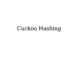 Cuckoo Hashing