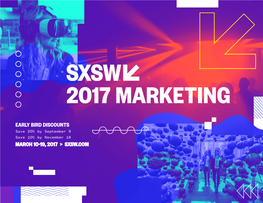 EARLY BIRD DISCOUNTS MARCH 10-19, 2017 > SXSW.COM