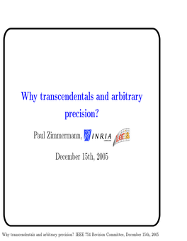 Why Transcendentals and Arbitrary Precision?