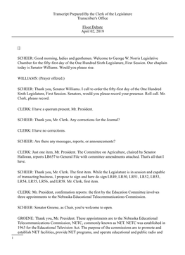 [] SCHEER: Good Morning, Ladies and Gentlemen. Welcome to George W. Norris Legislative Chamber for the Fifty-First Day of the On