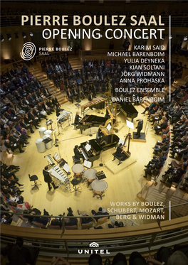 Pierre Boulez Saal Opening Concert Karim Said Michael Barenboim Yulia Deyneka Kian Soltani Jörg Widmann Anna Prohaska Boulez Ensemble Daniel Barenboim