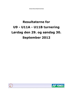 Resultaterne for U9 - U11A - U11B Turnering Lørdag Den 29