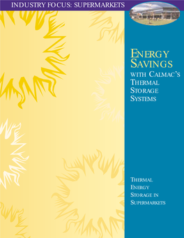 THERMAL ENERGY STORAGE in SUPERMARKETS Permits Fewer Compressors and Less On-Peak Operating Time...Provides Significant First Cost and Operating Cost Reduction