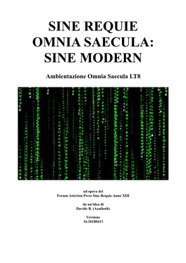 Sine Requie Omnia Saecula: Sine Modern