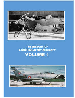 The History of Danish Military Aircraft Volume 1 Danish Military Aircraft Introduction