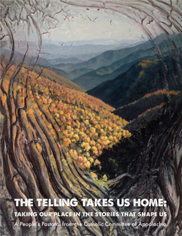 The Telling Takes Us Home: Taking Our Place in the Stories That Shape Us a Peopleʼs Pastoral from the Catholic Committee of Appalachia