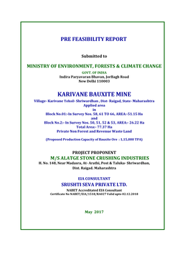 KARIVANE BAUXITE MINE Village- Karivane Tehsil- Shriwardhan , Dist- Raigad, State- Maharashtra Applied Area in Block No.01:-In Survey Nos