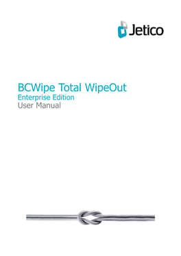 Bcwipe Total Wipeout Enterprise Edition User Manual