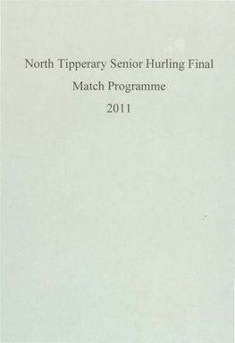 North Tipperary Senior Hurling Final Match Programme 2011 Coiste Thlobraid Arann Thuaidh T He Hibernian Inn North Tipperary Senior Hurling Fi