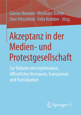 Akzeptanz in Der Medien- Und Protestgesellschaft Günter Bentele • Reinhard Bohse Uwe Hitschfeld • Felix Krebber (Hrsg.)