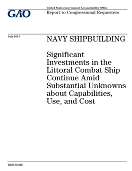 Significant Investments in the Littoral Combat Ship Continue Amid Substantial Unknowns About Capabilities, Use, and Cost