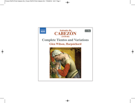 CABEZÓN (1510-66) Complete Tientos and Variations Glen Wilson, Harpsichord Itunes 572475-76 Bk Cabezon EU Itunes 572475-76 Bk Cabezon EU 17/04/2012 12:01 Page 2