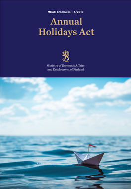 Annual Holidays Act Ministry of Economic Affairs and Employment Employment and Well-Functioning Markets Johanna Ylitepsa P.O