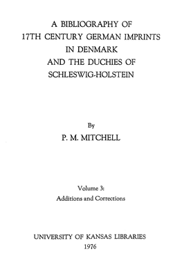 A Bibliography of 17Th Century German Imprints in Denmark and the Duchies of Schleswig^Holstein