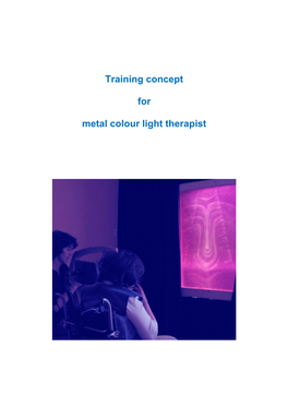 Training Concept for Metal Colour Light Therapist