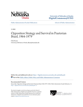 Opposition Strategy and Survival in Praetorian Brazil, 1964-1979 Dale Krane University of Nebraska at Omaha, Dkrane@Unomaha.Edu