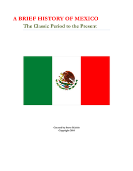 A BRIEF HISTORY of MEXICO the Classic Period to the Present