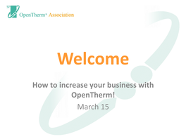How to Increase Your Business with Opentherm! March 15