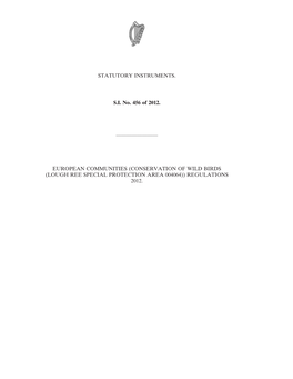 STATUTORY INSTRUMENTS. S.I. No. 456 of 2012. ———————— EUROPEAN COMMUNITIES (CONSERVATION of WILD BIRDS (LOUGH RE