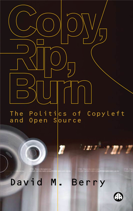Copy, Rip, Burn : the Politics of Copyleft and Open Source