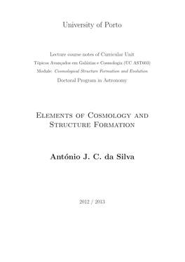 University of Porto Elements of Cosmology and Structure Formation António J. C. Da Silva