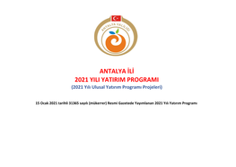 ANTALYA İLİ 2021 YILI YATIRIM PROGRAMI (2021 Yılı Ulusal Yatırım Programı Projeleri)