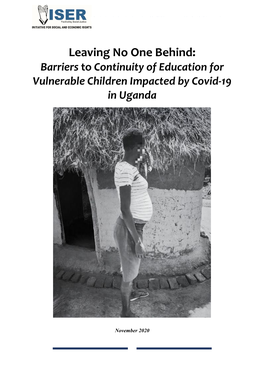 Leaving No One Behind: Barriers to Continuity of Education for Vulnerable Children Impacted by Covid-19 in Uganda