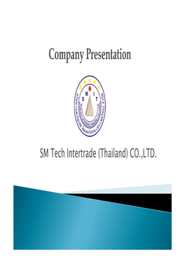 SM Tech Intertrade (Thailand) CO.,LTD. SM Tech Intertrade Is an Industrial Equipments Systems Trading and Consulting Company