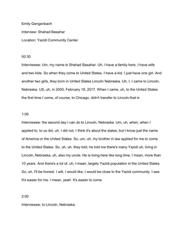 Emily Gengenbach Interview: Shahad Basahar Location: Yazidi Community Center 00:30 Interviewee: Um, My Name Is Shahad Basahar. U