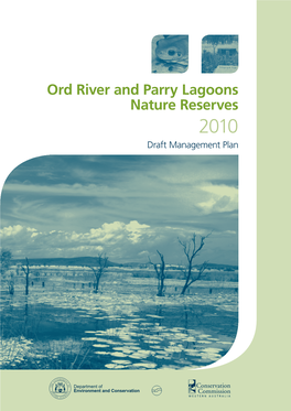 Ord River and Parry Lagoons Nature Reserves 2010 Draft Management Plan