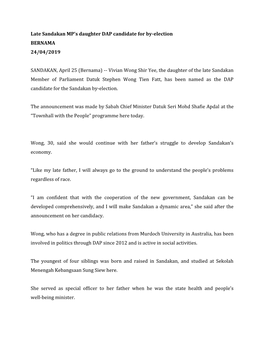 Late Sandakan MP's Daughter DAP Candidate for By-Election BERNAMA 24/04/2019 SANDAKAN, April 25 (Bernama) -- Vivian Wong Shir Ye