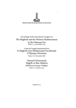 The Maghreb and the Western Mediterranean in the Ottoman Era Rabat, 12-14 November 2009