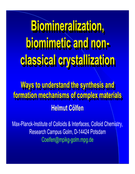 Biomineralization, Biomimetic and Non- Classical Crystallization