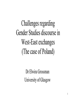 Challenges Regarding Gender Studies Discourse in West-East Exchanges (The Case of Poland)