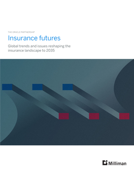 Insurance Futures Global Trends and Issues Reshaping the Insurance Landscape to 2035 INSURANCE FUTURES