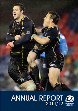 ANNUAL REPORT 2011/12 Scotland’S Rugby World Cup Squad at the National Museum of Scotland with Children from the Players’ Chosen Clubs of Origin, August 2011