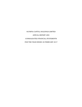 Olympia Capital Holdings Limited Annual Report and Consolidated Financial Statements for the Year Ended 28 February 2017