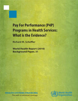 Pay for Performance (P4P) Programs in Health Services: What Is the Evidence?