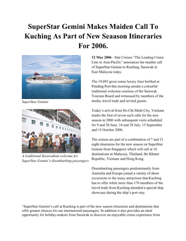 Superstar Gemini Makes Maiden Call to Kuching As Part of New Seaason Itineraries for 2006