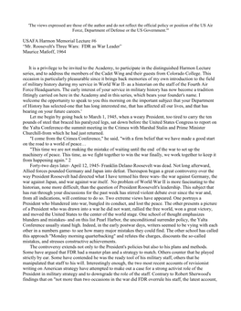 USAFA Harmon Memorial Lecture #6 “Mr. Roosevelt's Three Wars: FDR As War Leader” Maurice Matloff, 1964 It Is a Privilege To