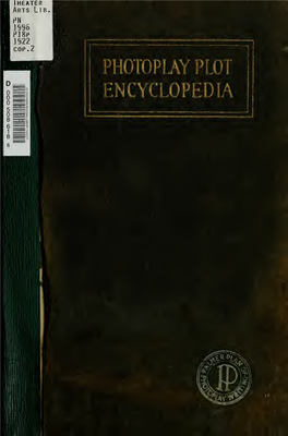 Photoplay Plot Encyclopedia; an Analysis of the Use in Photoplays Of