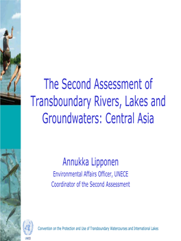 The Second Assessment of Transboundary Rivers, Lakes and Groundwaters: Central Asia