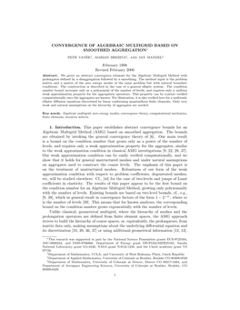 CONVERGENCE of ALGEBRAIC MULTIGRID BASED on SMOOTHED AGGREGATION∗ ˇ PETR VANEK† , MARIAN BREZINA‡ , and JAN MANDEL§ February 1998 Revised February 2000 Abstract