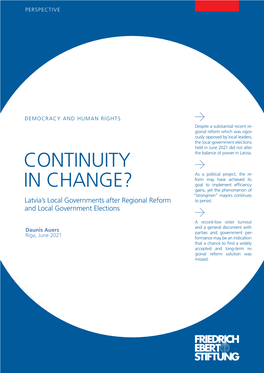 CONTINUITY in CHANGE? Latvia’S Local Governments After Regional Reform and Local Government Elections a REFORM to TACKLE REGIONAL DISPARITIES